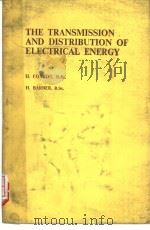 THE TRANSMISSION AND DISTRIBUTION OF ELECTRICAL ENERGY     PDF电子版封面  0340049243  H.COTTON  H.BARBER 