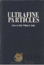 ULTRAFINE PARTICLES     PDF电子版封面    W.E.KUHN  HEADLEE LAMPREY  CHA 
