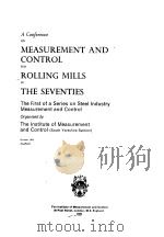 A CONFERENCE ON MEASUREMENT AND CONTROL FOR ROLLING MILLS IN THE SEVENTIES THE FIRST OF A SERIES ON     PDF电子版封面     