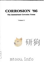 CORROSION'86  THE INTERNATIONAL CORROSION FORUM  VOLUME 2     PDF电子版封面     