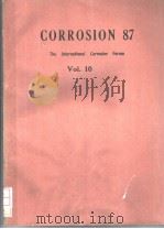 CORROSION 87  THE INTERNATIONAL CORROSION FORUM  VOL.10     PDF电子版封面     