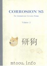 CORROSION'85  THE INTERNATIONAL CORROSION FORUM  VOLUME 2     PDF电子版封面     