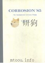 CORROSION'85  THE INTERNATIONAL CORROSION FORUM  VOLUME 3     PDF电子版封面     