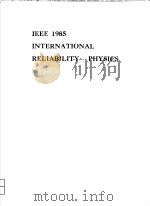 IEEE 1985 INTERNATIONAL RELIABILITY PHYSICS     PDF电子版封面     