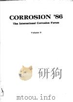 CORROSION'86  THE INTERNATIONAL CORROSION FORUM  VOLUME 9     PDF电子版封面     