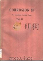 CORROSION 87  THE INTERNATIONAL CORROSION FORUM  VOL.11     PDF电子版封面     