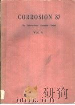 CORROSION 87  THE INTERNATIONAL CORROSION FORUM  VOL.4     PDF电子版封面     