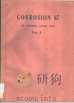 CORROSION 87  THE INTERNATIONAL CORROSION FORUM  VOL.5     PDF电子版封面     