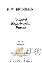 COLLECTED EXPERIMENTAL PAPERS VOLUME Ⅱ     PDF电子版封面    P.W.BRIDGMAN 