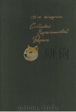 COLLECTED EXPERIMENTAL PAPERS VOLUME Ⅰ     PDF电子版封面    P.W.BRIDGMAN 