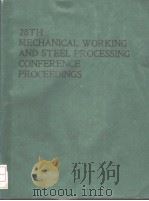 28TH MECHANICAL WORKING AND STEEL PROCESSING CONFERENCE PROCEEDINGS VOLUME XXIV     PDF电子版封面  0932897169   