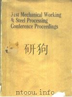 31ST MECHANICAL WORKING AND STEEL PROCESSING CONFERENCE PROCEEDINGS VOLUME XXVII     PDF电子版封面  0932897479   