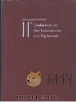 PROCEEDINGS OF THE 11TH CONFERENCE ON HOT LABORATORIES AND EQUIPMENT     PDF电子版封面     