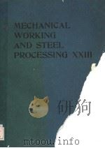 MECHANICAL WORKING AND STEEL PROCESSING ⅩⅩⅢ     PDF电子版封面     