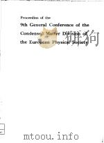PROCEEDINS OF THE 9TH GENERAL CONFERENCE OF THE CONDENSED MATTER DIVISION OF THE EUROPEAN PHYSICAL S     PDF电子版封面    J.FRIEDEL  J.P.LAHEURTE  J.P.R 