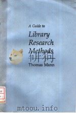 A GUIDE TO LIBRARY RESEARCH METHODS     PDF电子版封面    THOMAS MANN 