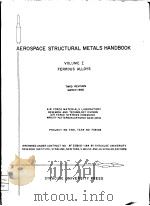 AEROSPACE STRUCTURAL METALS HANDBOOK VOLUME Ⅰ FERROUS ALLOYS THIRD REVISION MARCH 1966     PDF电子版封面     