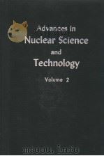 ADVANCES IN NUCLEAR SCIENCE AND TECHNOLOGY VOLUME 2     PDF电子版封面    J.HENLEY  HERBERT KOUTS 
