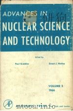 ADVANCES IN NUCLEAR SCIENCE AND TECHNOLOGY VOLUME 3     PDF电子版封面    PAUL GREEBLER  J.HENLEY 