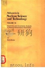 ADVANCES IN NUCLEAR SCIENCE AND TECHNOLOGY VOLUME 14 SENSITIVITY AND UNCERTAINTY ANALYSIS OF REACTOR     PDF电子版封面  0306409941   