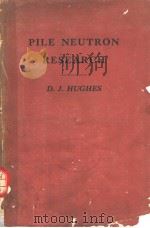 PILE NEUTRON RESEARCH     PDF电子版封面    D.J.HUGHES 