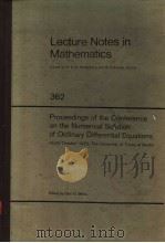 LECTURE NOTES IN MATHEMATICS 362  PROCEEDINGS OF THE CONFERENCE ON THE NUMERICAL SOLUTION OF ORDINAR     PDF电子版封面  3540066020  DALE G.BETTIS 