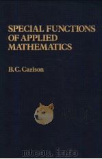 SPECIAL FUNCTIONS OF APPLIED MATHEMATICS     PDF电子版封面  0121601501  B.C.CARLSON 