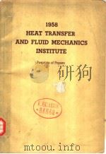 1958 HEAT TRANSFER AND FLUID MECHANICS INSTITUTE     PDF电子版封面    PREPRINTS OF PAPERS 
