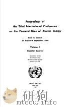 PROCEEDINGS OF THE THIRD INTERNATIONAL CONFERENCE ON THE PEACEFUL USES OF ATOMIC ENERGY VOLUME 4 REA     PDF电子版封面     