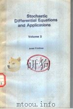STOCHASTIC DIFFERENTIAL EQUATIONS AND APPLICATIONS VOLUME 2     PDF电子版封面  0122682025  AVNER FRLEDMAN 