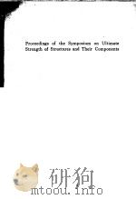 PROCEEDINGS OF THE SYMPOSIUM ON ULTIMATE STRENGTH OF STRUCTURES AND THEIR COMPONENTS 16TH NATIONAL S     PDF电子版封面     