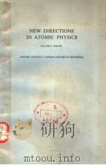 NEW DIRECTIONS IN ATOMIC PHYSICS VOLUME 1 THEORY     PDF电子版封面    EDWARD U. CONDON AND OKTAY SIN 