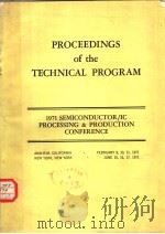 PROCEEDINGS OF THE TECHNICAL PROGRAM 1971 SEMICONDUCTOR/IC PROCESSING & PRODUCTION CONFERENCE     PDF电子版封面     