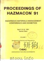 PROCEEDINGS OF HAZMACON 91 HAZARDOUS MATERIALS MANAGEMENT CONFERENCE AND EXHIBITION VOLUME 1（ PDF版）