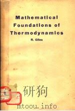 MATHEMATICAL FOUNDATIONS OF THERMODYNAMICS     PDF电子版封面    R.GILES 