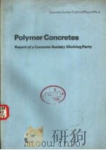 POLYMER CONCRETES REPORT OF A CONCRETE SOCIETY WORKING PARTY     PDF电子版封面     