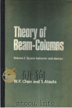 THEORY OF BEAM-COLUMNS VOLUME 2:SPACE BEHAVIOR AND DESIGN     PDF电子版封面  0070107599   