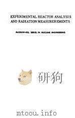 EXPERIMENTAL REACTOR ANALYSIS AND RADIATION MEASURER EMENTS     PDF电子版封面    DONALD D. GLOWER 