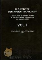 U.S.REACTOR CONTAINMENT TECHNOLOGY A COMPILATION OF CURRENT PRACTICE IN ANALYSIS DESIGN CONSTRUCTION     PDF电子版封面    WM.B.COTTRELL A.W.SAVOLAINEN 