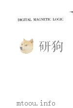 DIGITAL MAGNETIC LOGIC     PDF电子版封面    DAVID R. BENNION HEWITT D. CRA 