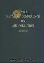1962 NATIONAL CONFERENCE ON AIR POLLUTION PROCEEDINGS     PDF电子版封面     