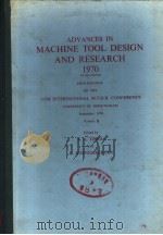 ADVANCES IN MACHINE TOOL DESIGN AND RESEARCH 1970 VOLUME B     PDF电子版封面    S.A.TOBIAS  F.KOENIGSBERGER 