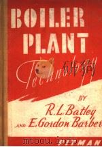 BOILER PLANT TECHNOLOGY THIRD EDITION     PDF电子版封面    R.L.BATLEY  E.GORDON BARBER 