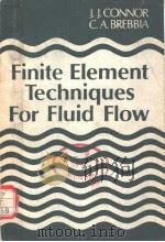 FINITE ELEMENT TECHNIQUES FOR FLUID FLOW     PDF电子版封面  0408001763  J.J.CONNOR  C.A.BREBBIA 