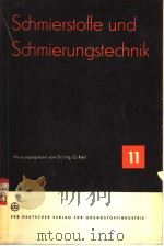 SCHMIERSTOFFE UND SCHNIERUNGSTECHNIK HEFT 11 MIT 28 BILDERN UND 8 TABELLEN     PDF电子版封面    GERHARD KEIL 