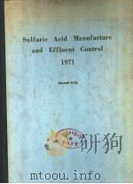 SULFURIC ACID MANUFACTURE AND EFFLUENT CONTROL 1971     PDF电子版封面  081550375X   