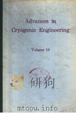 ADVANCES IN CRYOGENIC ENGINEERING  VOLUME 19     PDF电子版封面  0306380196  K.D.TIMMERHAUS 