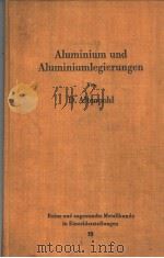 ALUMINIUM UND ALUMINIUMLEGIERUNGEN     PDF电子版封面    DR.D.ALTENPOHL 