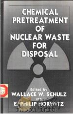 CHEMMICAL PRETREATMENT OF NUCLEAR WASTE FOR DISPOSAL（ PDF版）