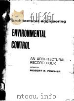 ARCHITECTURAL ENGINEERING ENUIRONMENTAL CONTROL     PDF电子版封面    ROBERT E.FISCHER 